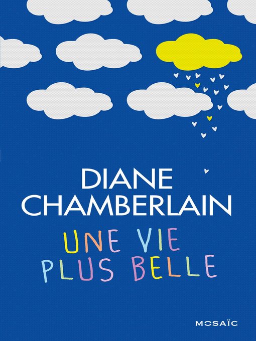 Title details for Une vie plus belle by Diane Chamberlain - Available